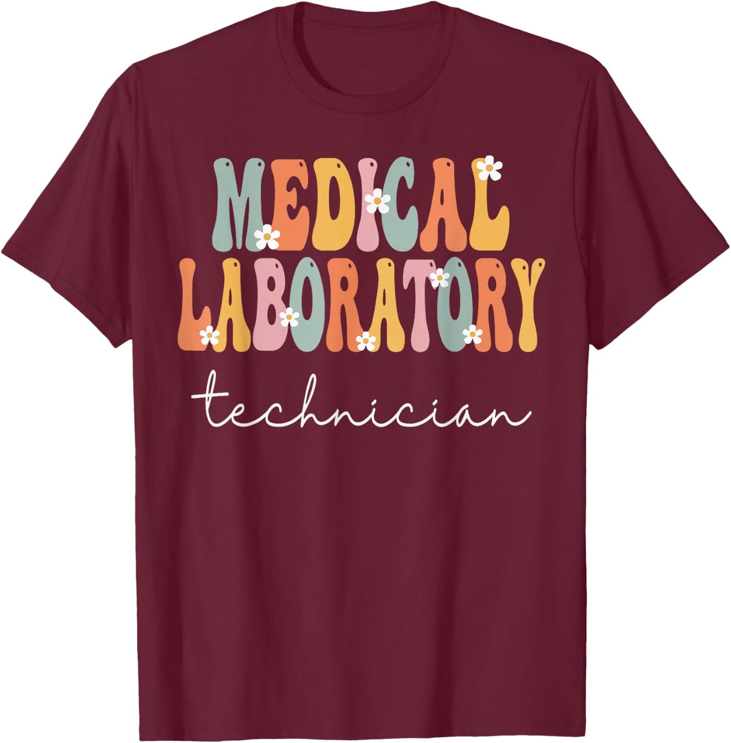 Medical Laboratory Technician Week Groovy Appreciation Day T-Shirt - T-Shirt | Maroon