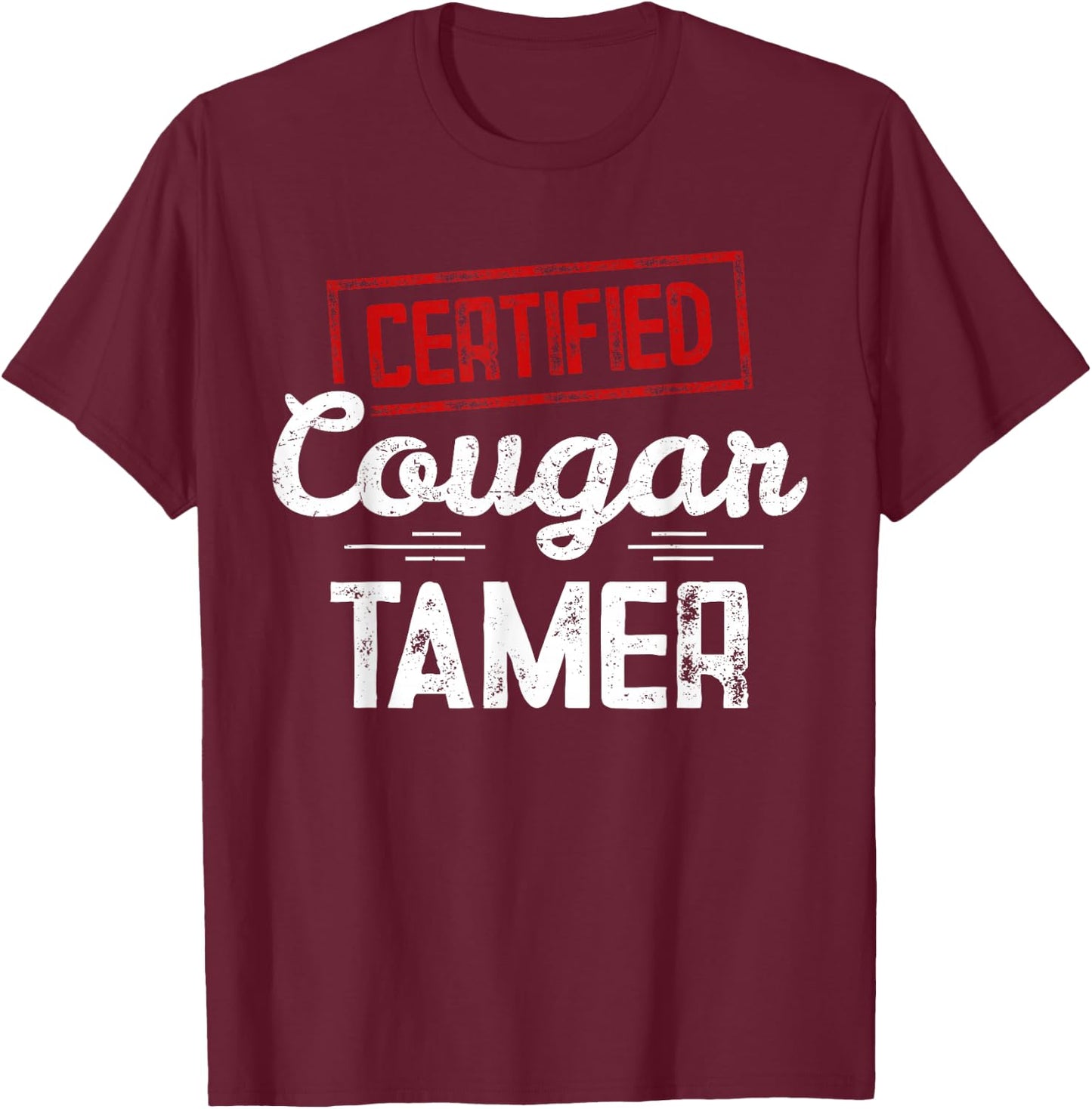 Certified Cougar Tamer T-Shirt - T-Shirt | Maroon
