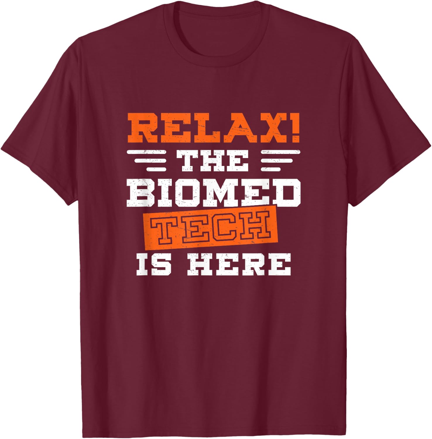 Relax Awesome Biomed Tech Humor For A Biomedical Technician T-Shirt - T-Shirt | Maroon