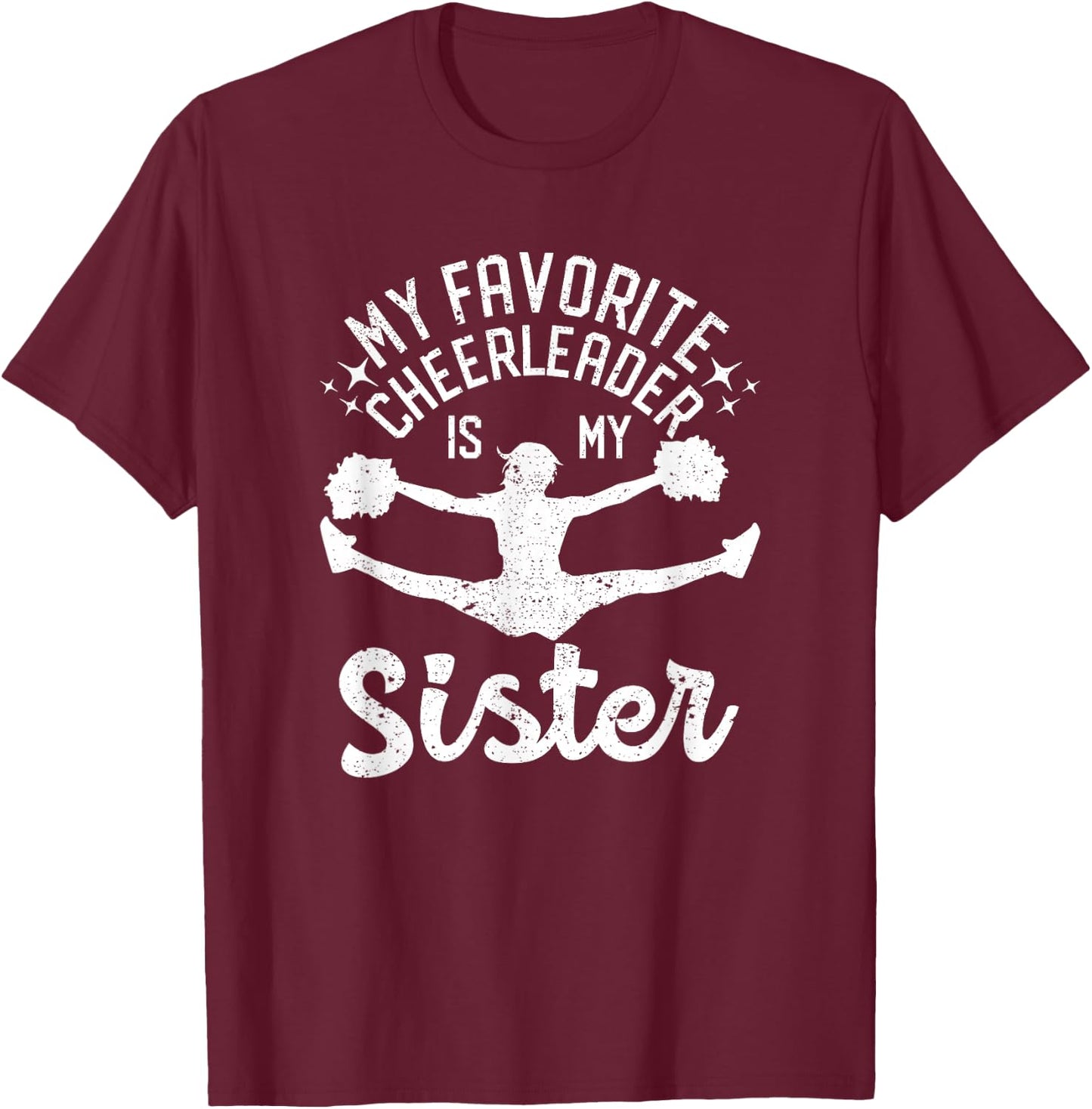 My Favorite Cheerleader is My Sister, Cheerleading Cheer Sis T-Shirt - T-Shirt | Maroon