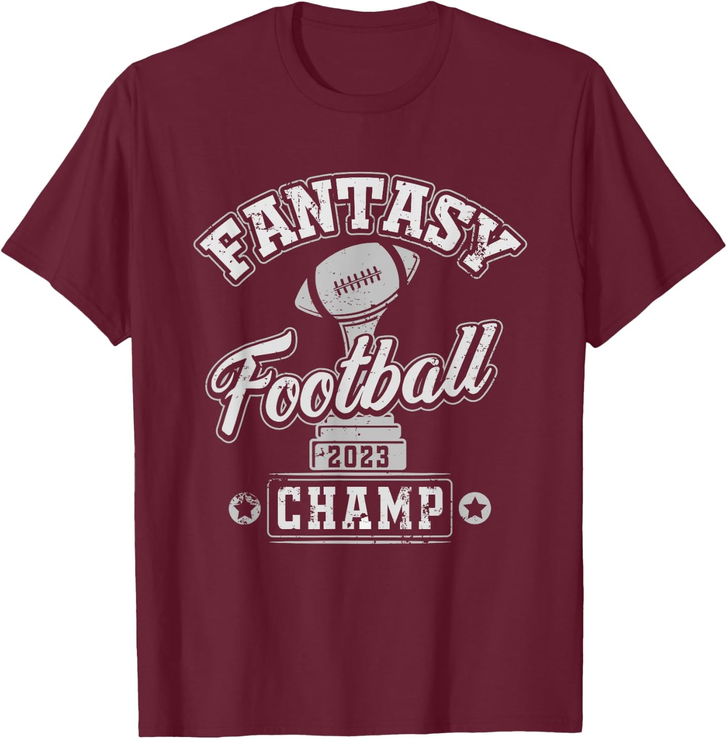 Fantasy Football League Champ 2023 - Winner Trophy T-Shirt - T-Shirt | Maroon