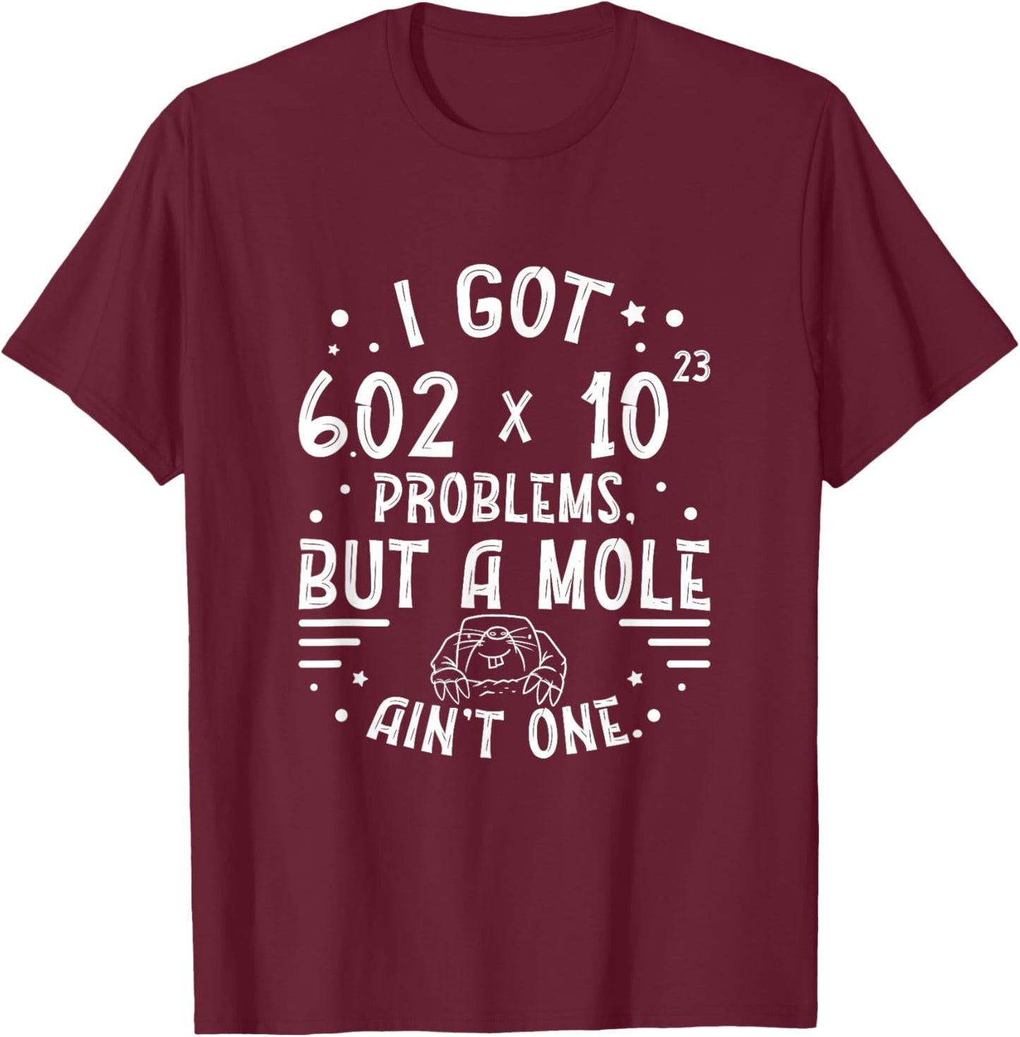 Funny Avogadro's Number Mole Problems For A Chemistry Lover T-Shirt - T-Shirt | Maroon