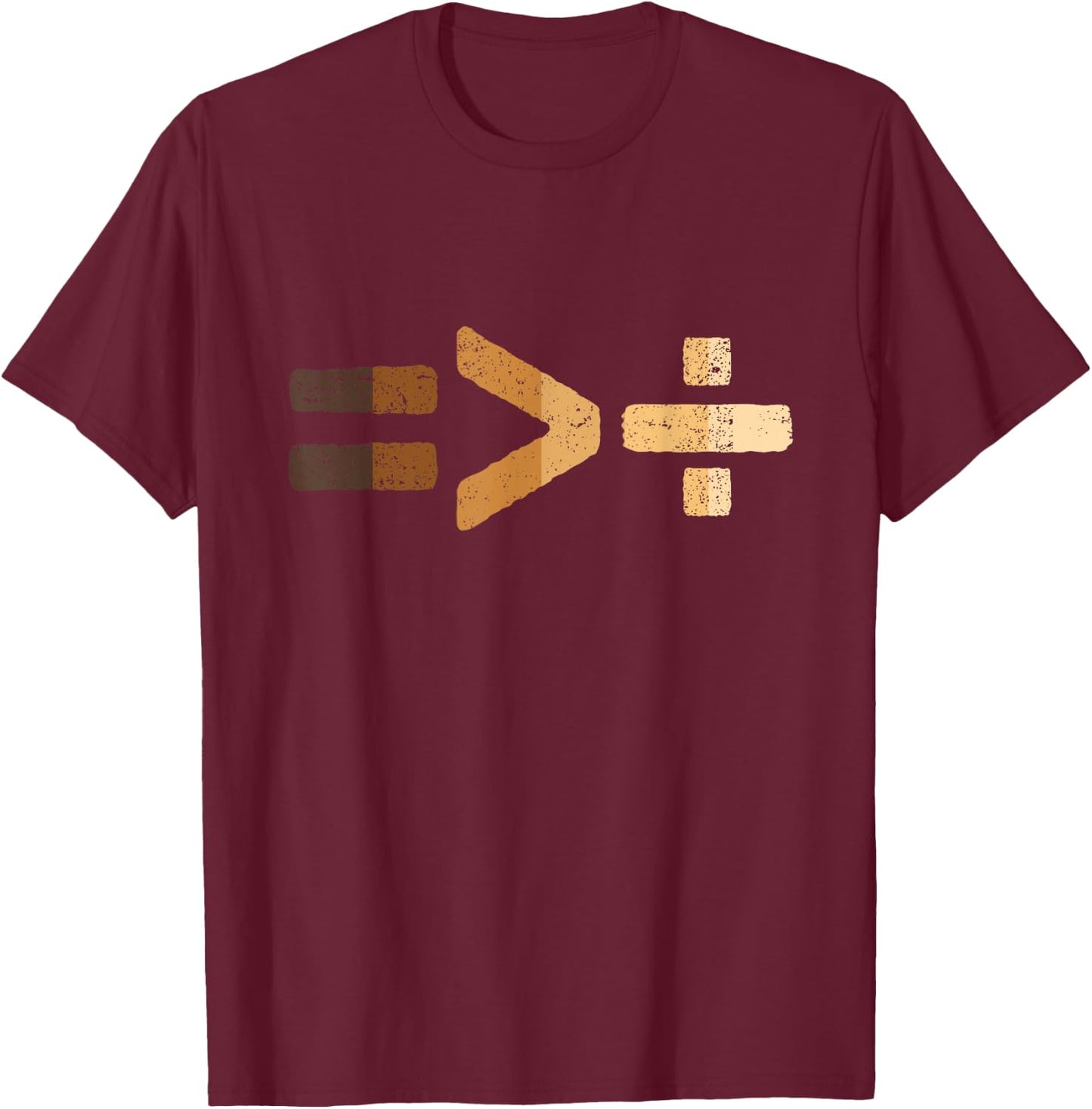 Equality is Greater Than Division Black History BLM Melanin Small T-Shirt - T-Shirt | Maroon