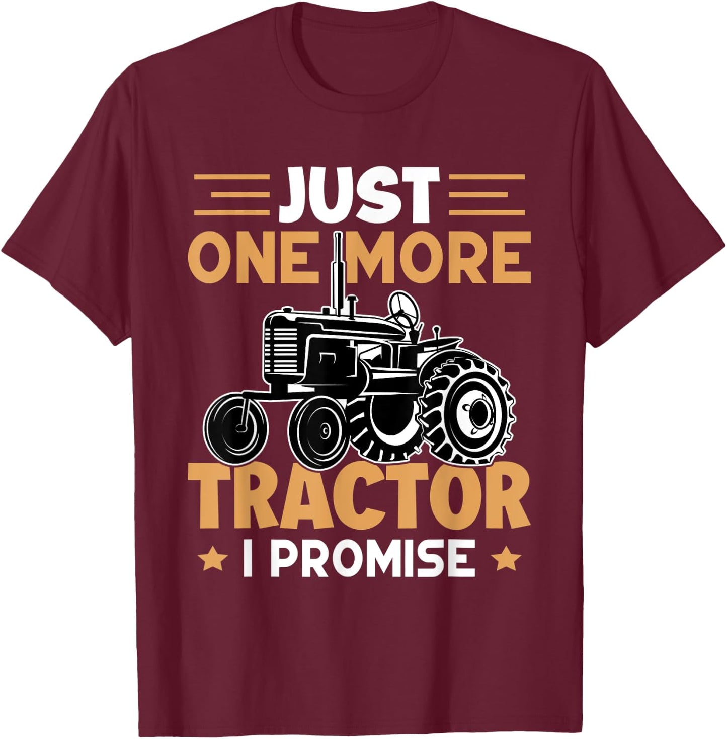 Farmer Just One More Tractor I Promise Driver Boys T-Shirt - T-Shirt | Maroon