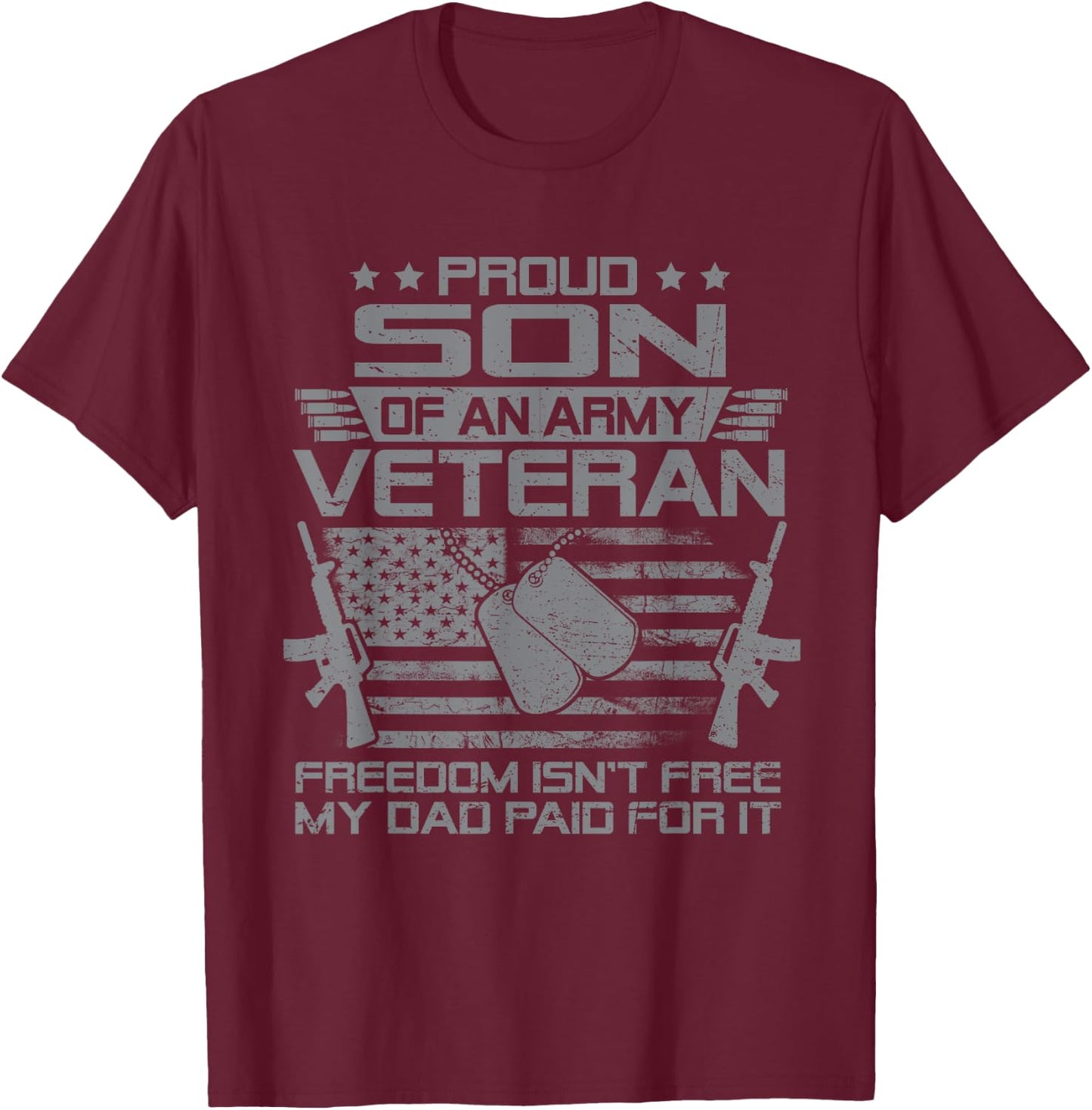 Proud Son Of An Army Veteran My Dad Paid For It T-Shirt - T-Shirt | Maroon