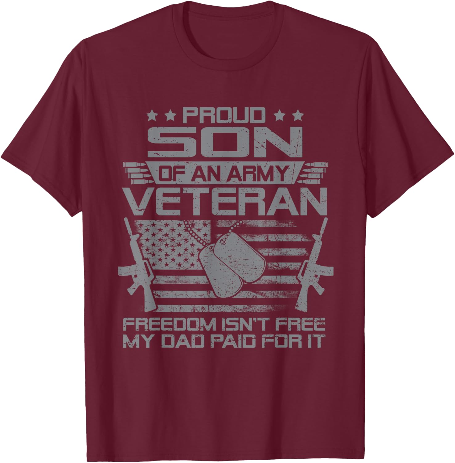 Proud Son Of An Army Veteran My Dad Paid For It T-Shirt - T-Shirt | Maroon