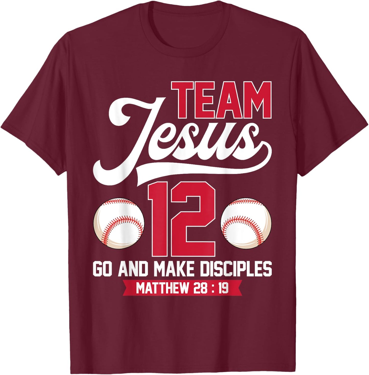 Jesus and Baseball Team Jesus Christian Matthew 28:19 Verse T-Shirt - T-Shirt | Maroon