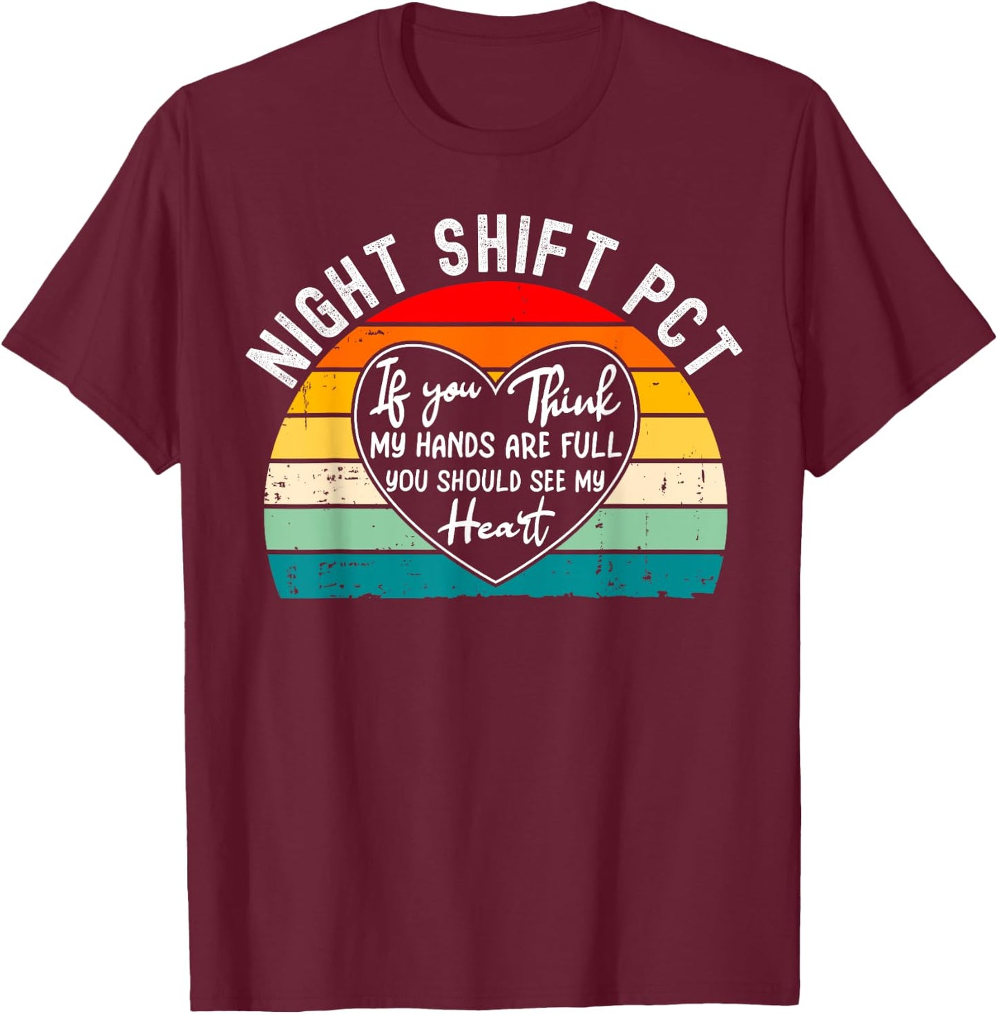 Night Shift Patient Care Tech Technician Appreciation T-Shirt - T-Shirt | Maroon