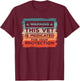 Warning This Vet Is Medicated For Your Protection T-Shirt - T-Shirt | Maroon
