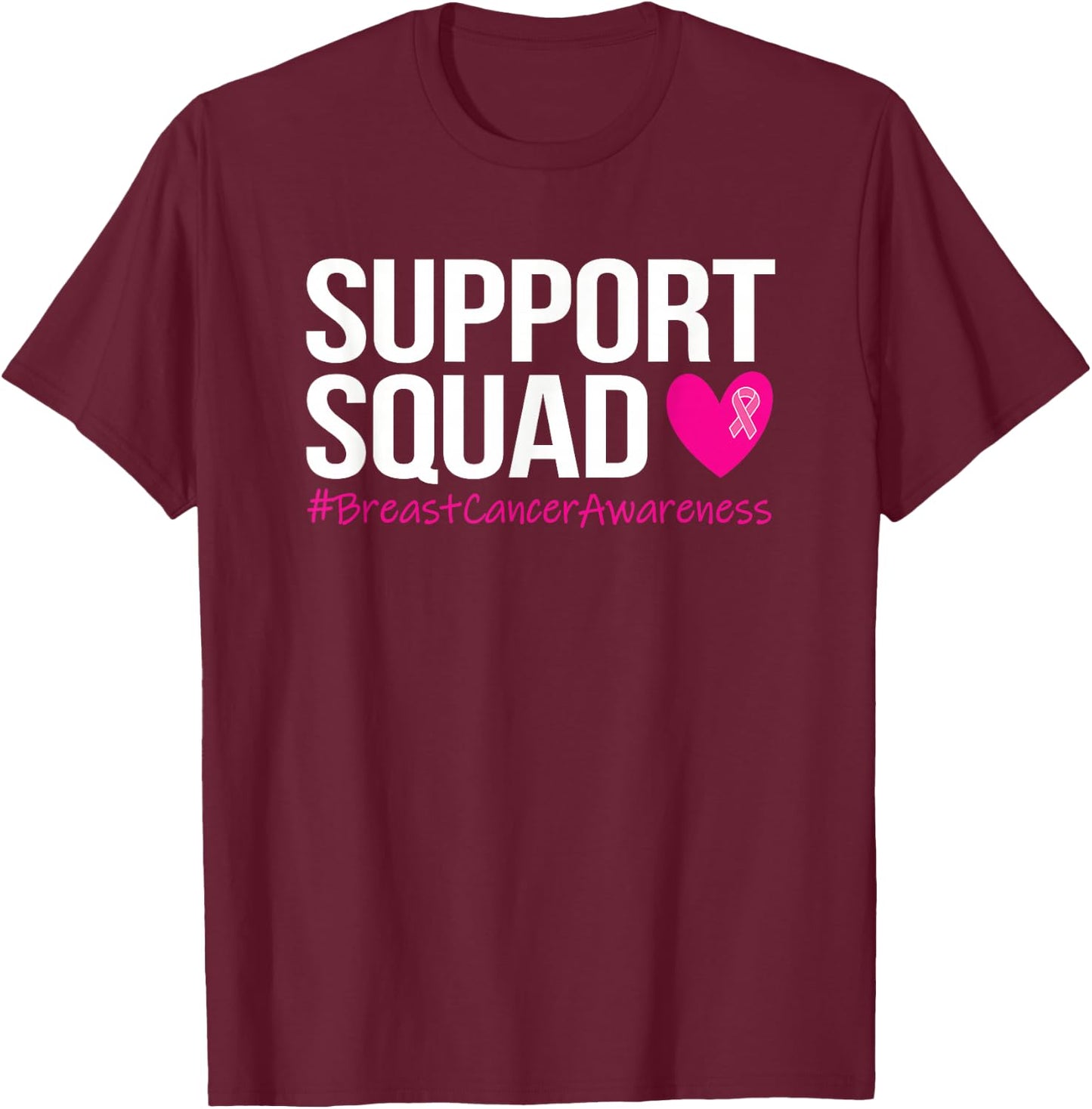 Support Squad Breast Cancer Awareness Month Pink T-Shirt - T-Shirt | Maroon