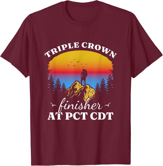 Triple Crowns of Hiking Finisher Hiker AT PCT CDT T-Shirt - T-Shirt | Maroon