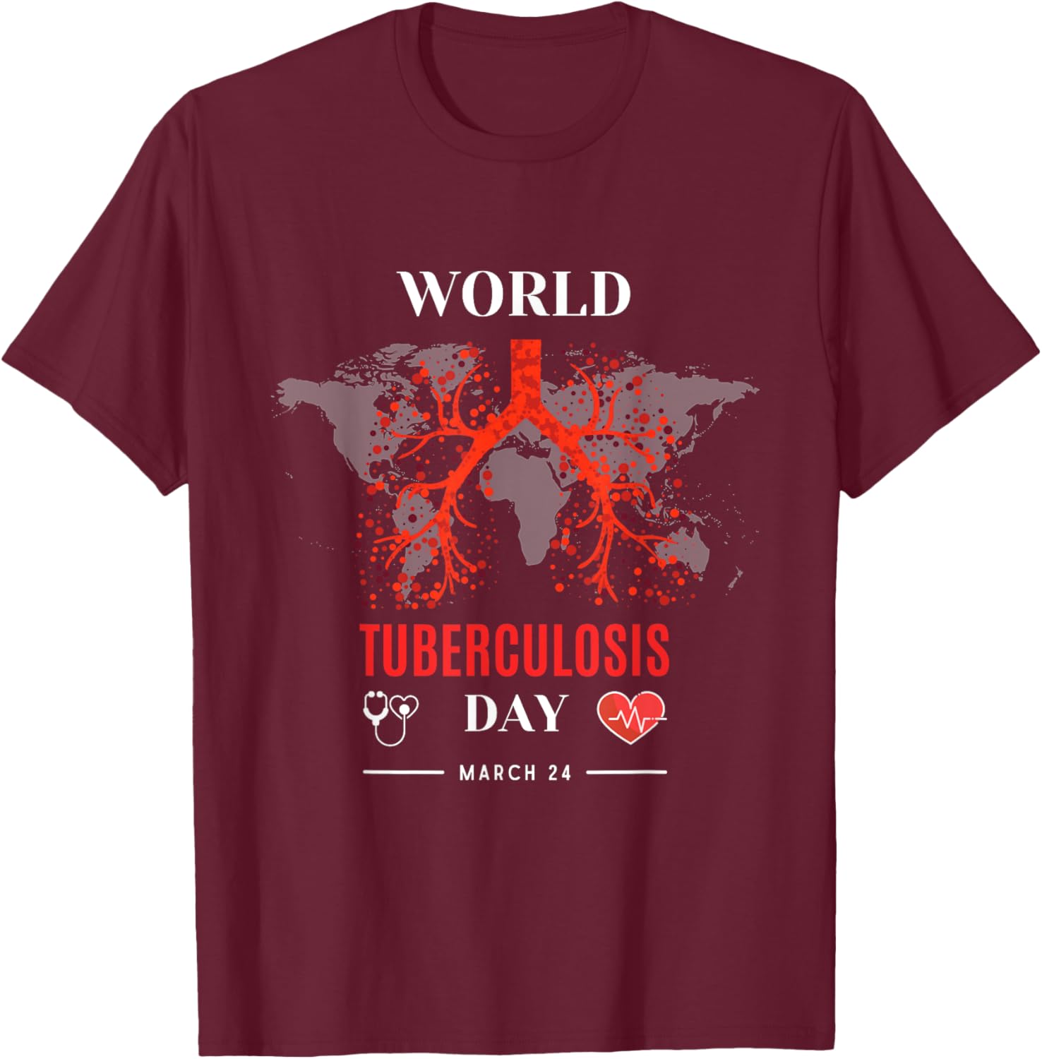 World Tuberculosis Day, End TB, Public Health Awareness 2023 T-Shirt - T-Shirt | Maroon