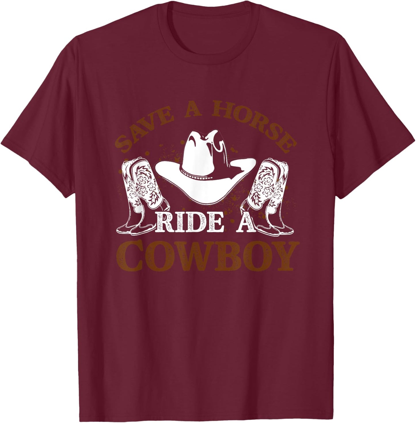 Save A Horse Ride A Cowboy for Cowgirls Horsericder T-Shirt - T-Shirt | Maroon