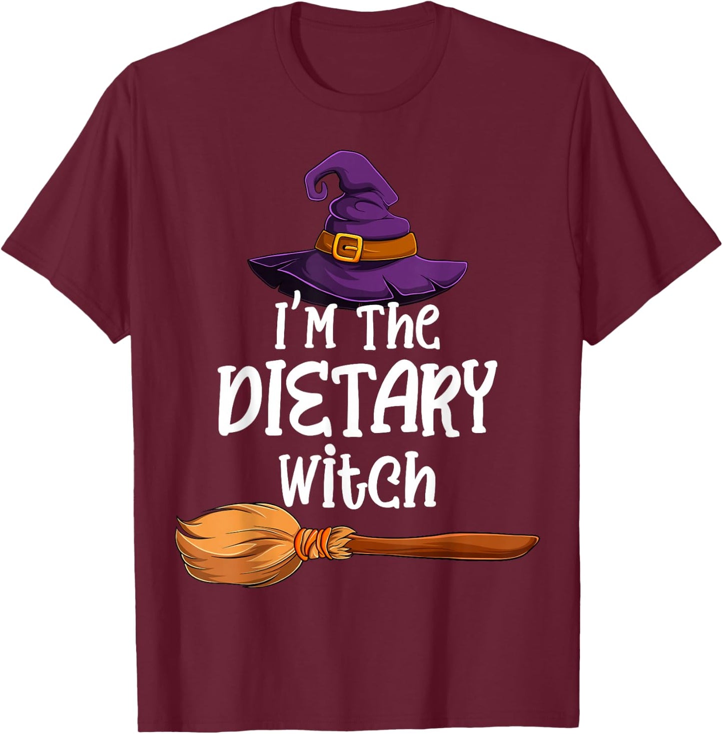 I'm the Dietary Witch Halloween Matching Group Costume T-Shirt - T-Shirt | Maroon