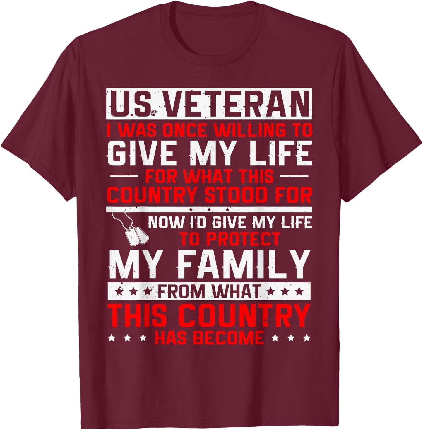 US Veteran Now I Would Give My Life to Protect My Family T-Shirt - T-Shirt | Maroon