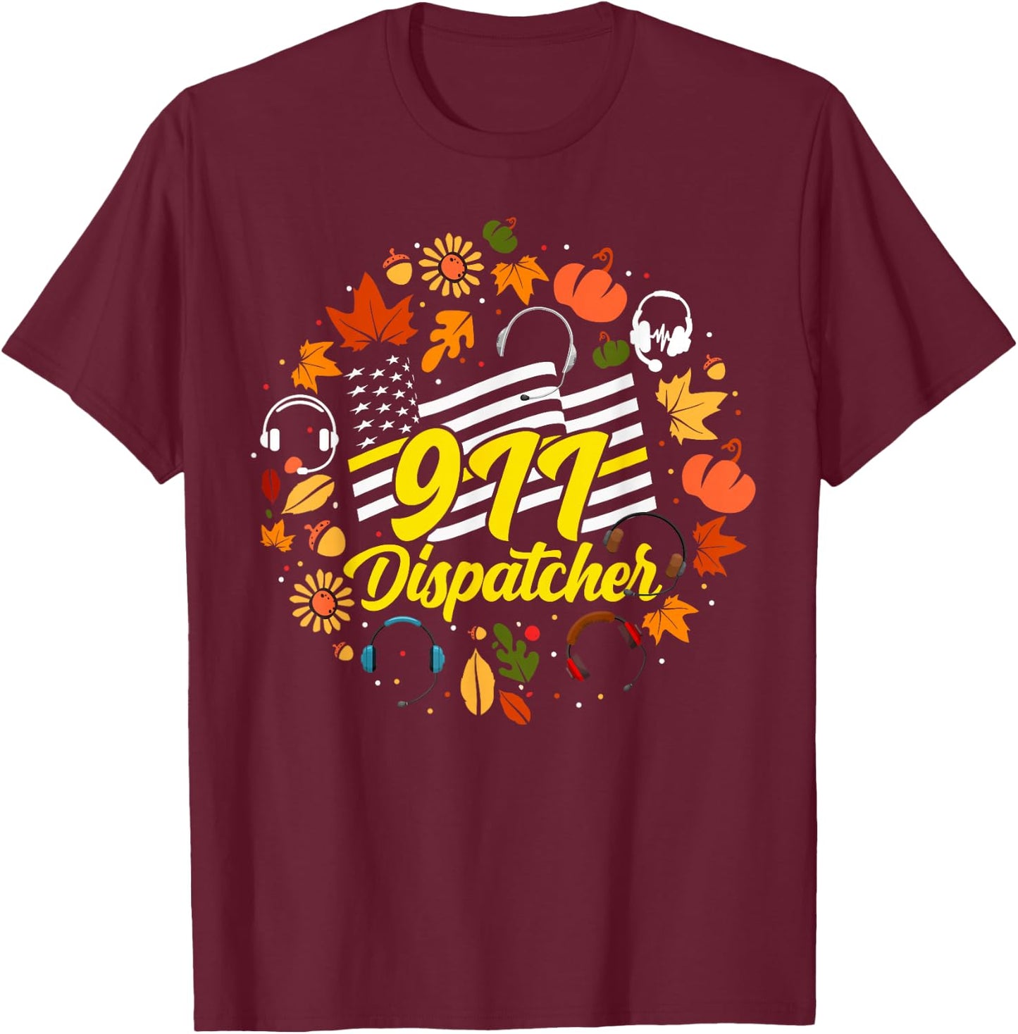 911 Dispatcher Thin Gold Yellow Line Thanksgiving American T-Shirt - T-Shirt | Maroon
