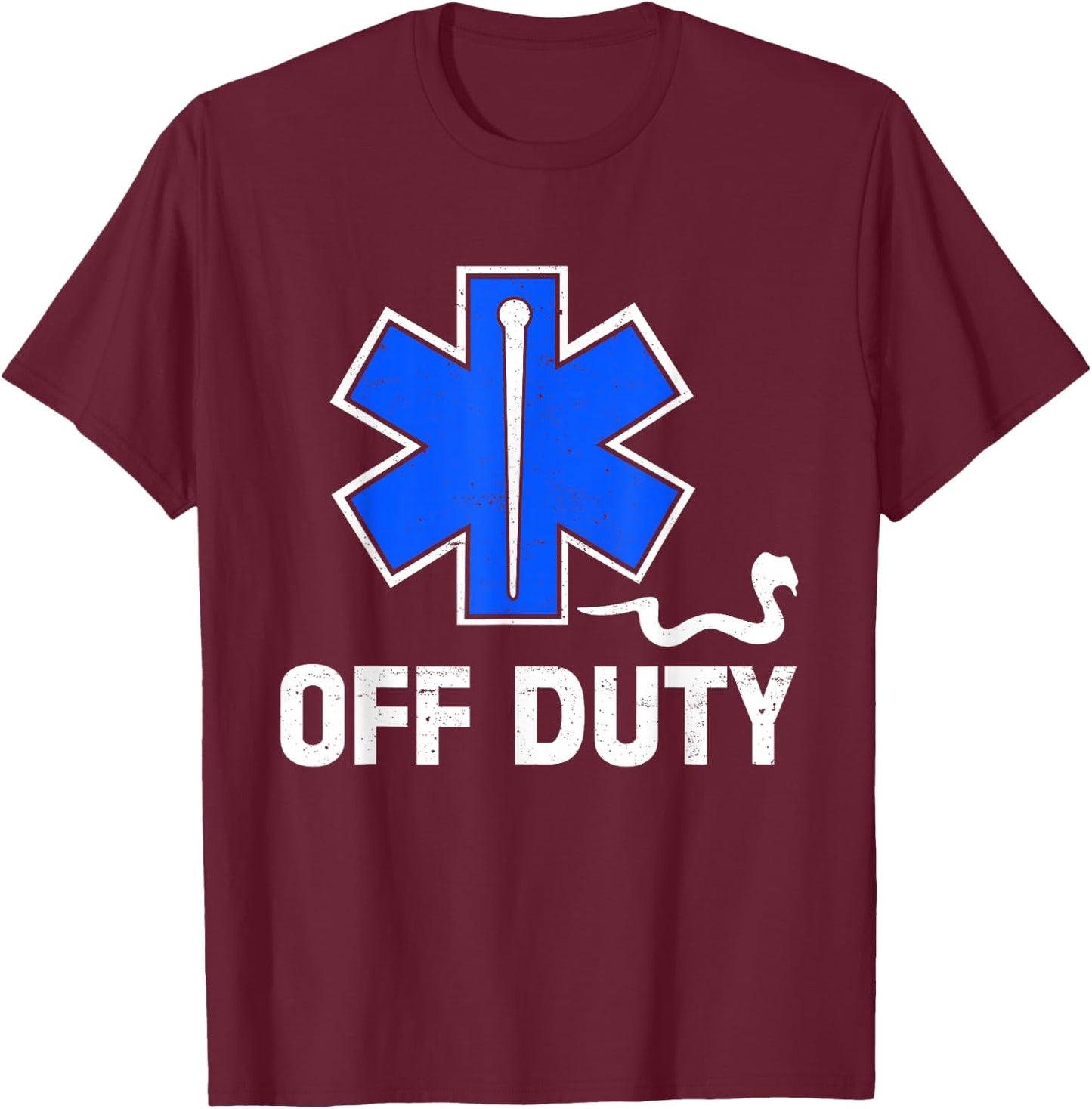 Off Duty Paramedic Medic Emergency First Responder Funny EMT T-Shirt - T-Shirt | Maroon