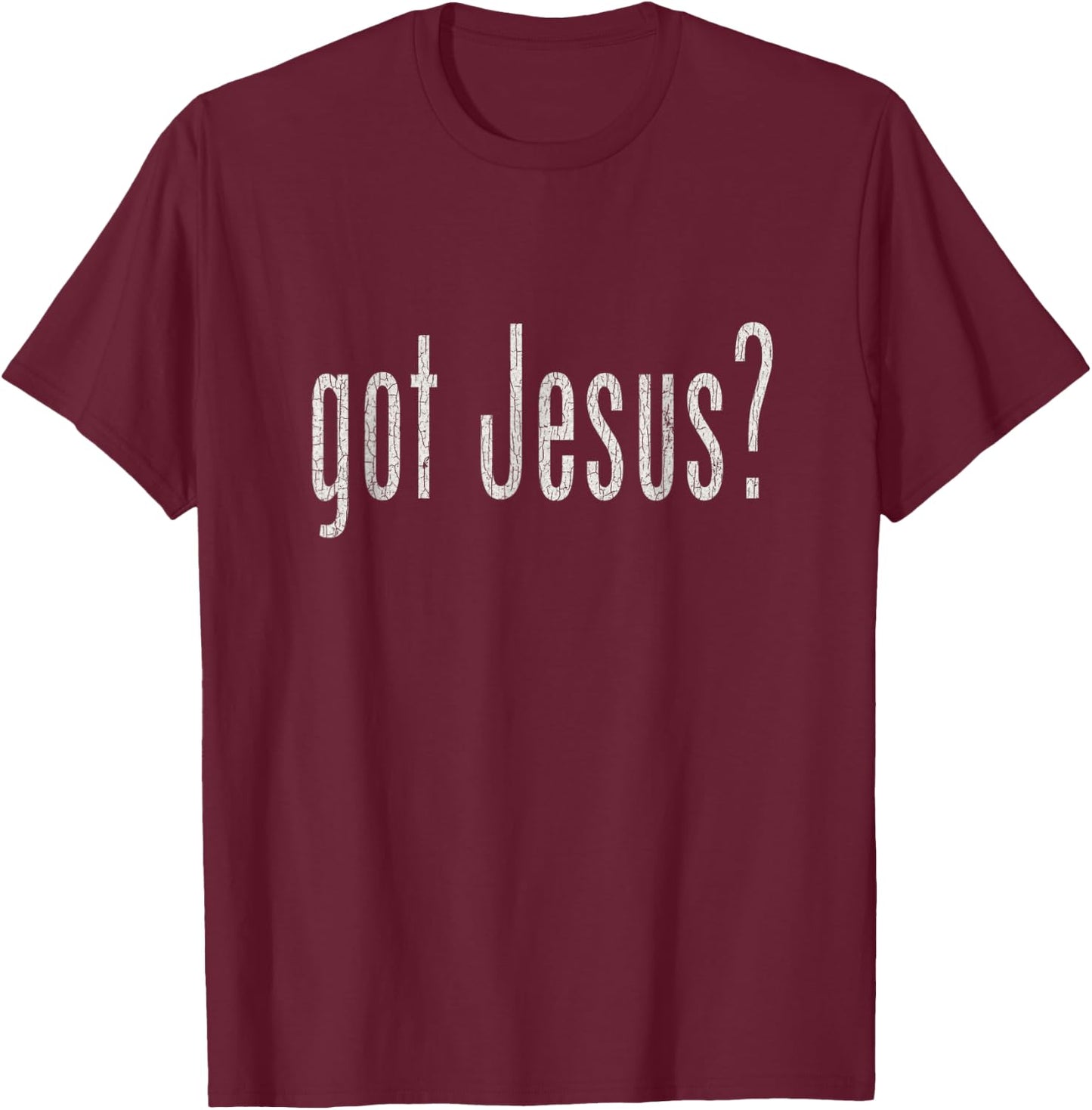 Vintage GOT JESU_S T SHIRT CHRISTIAN RELIGION T-Shirt - T-Shirt | Maroon