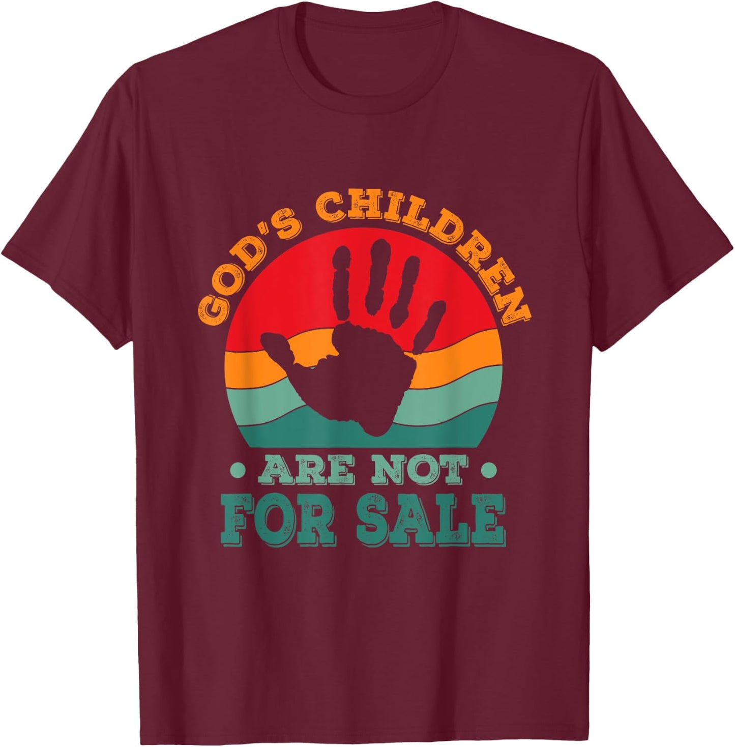 God's Children Are Not For Sale funny Quote God's Childre T-Shirt - T-Shirt | Maroon