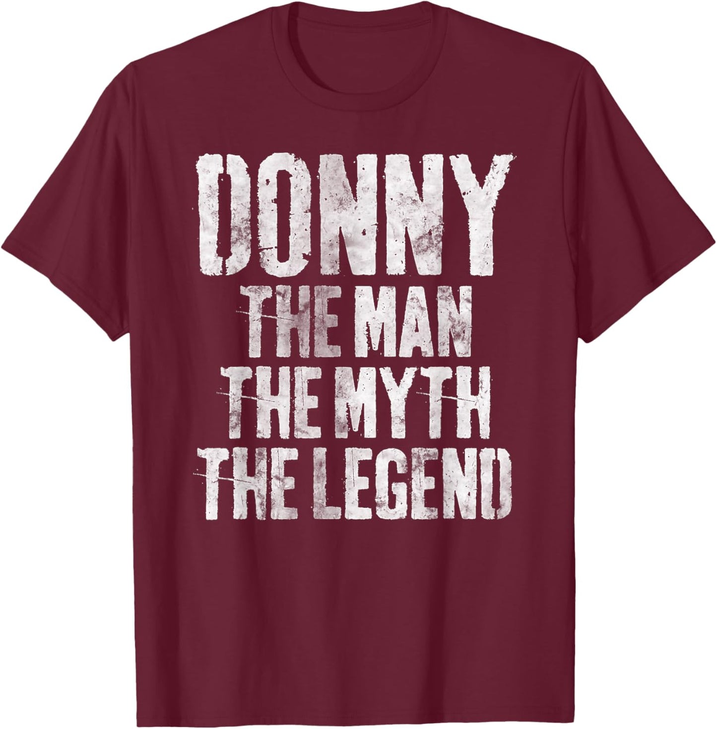 Personalized Shirt Donny The Man The Myth The Legend T-Shirt - T-Shirt | Maroon