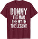 Personalized Shirt Donny The Man The Myth The Legend T-Shirt - T-Shirt | Maroon