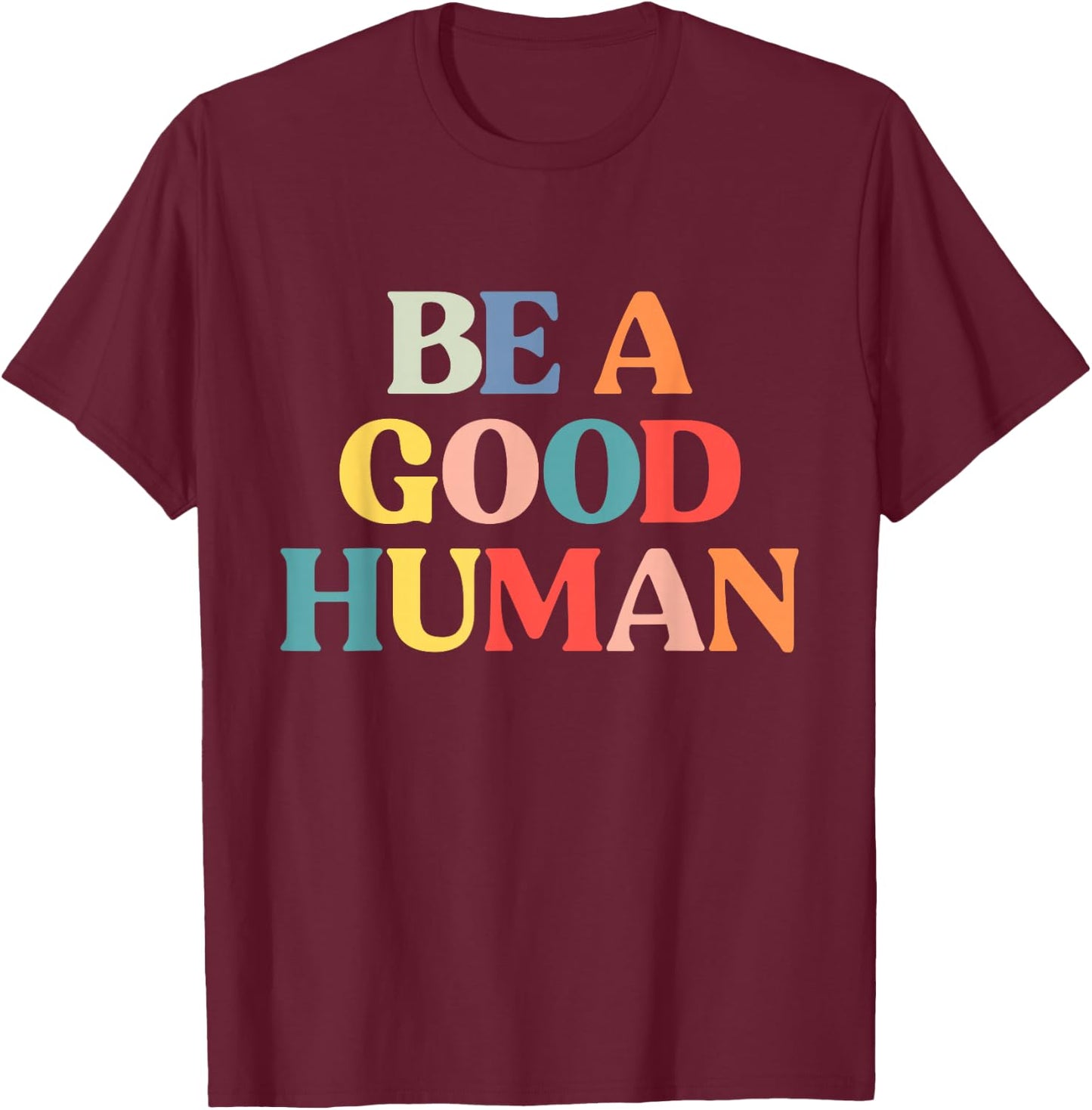 Be A Good Human Kids Kindness Be Kind T-Shirt - T-Shirt | Maroon