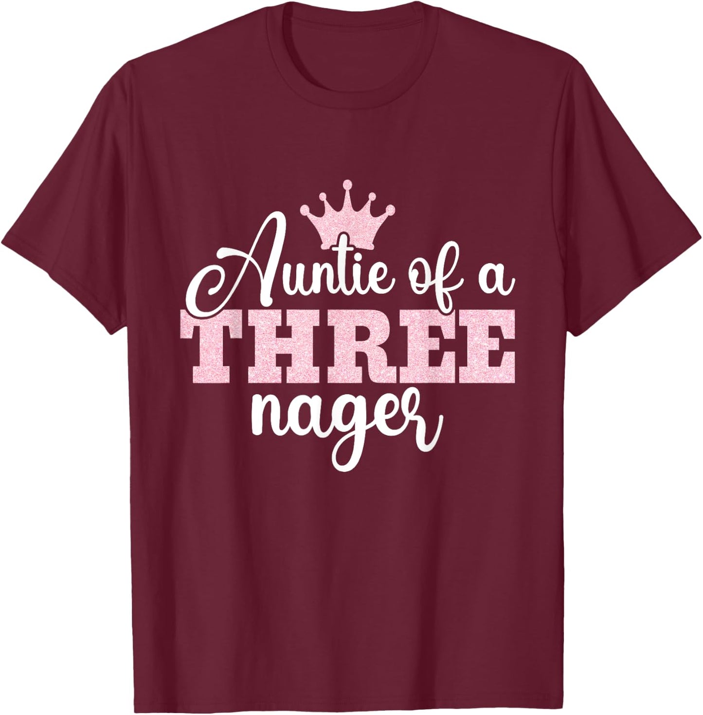Auntie Of A Threenager Threenager Girl Aunt Birthday 3 Years T-Shirt - T-Shirt | Maroon