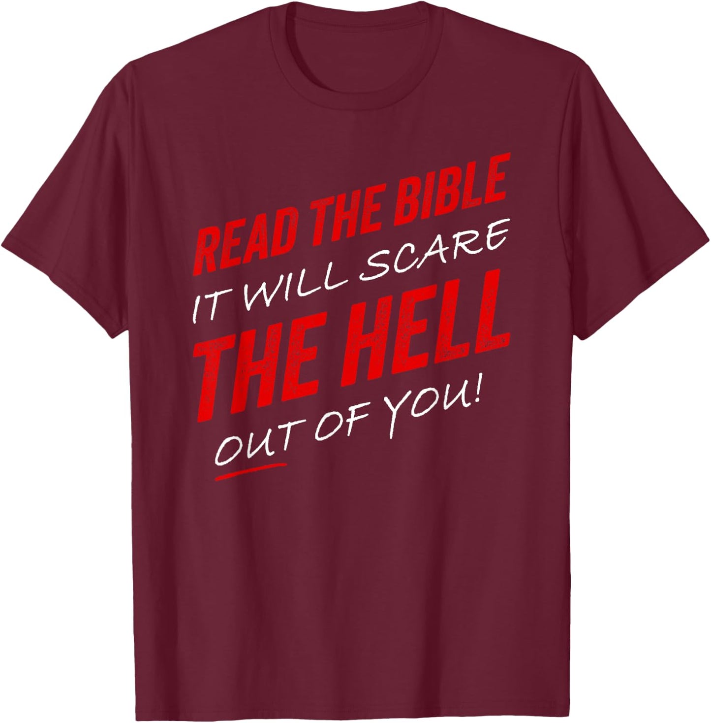Read The Bible – It Will Scare The Hell Out of You Gospel T-Shirt - T-Shirt | Maroon