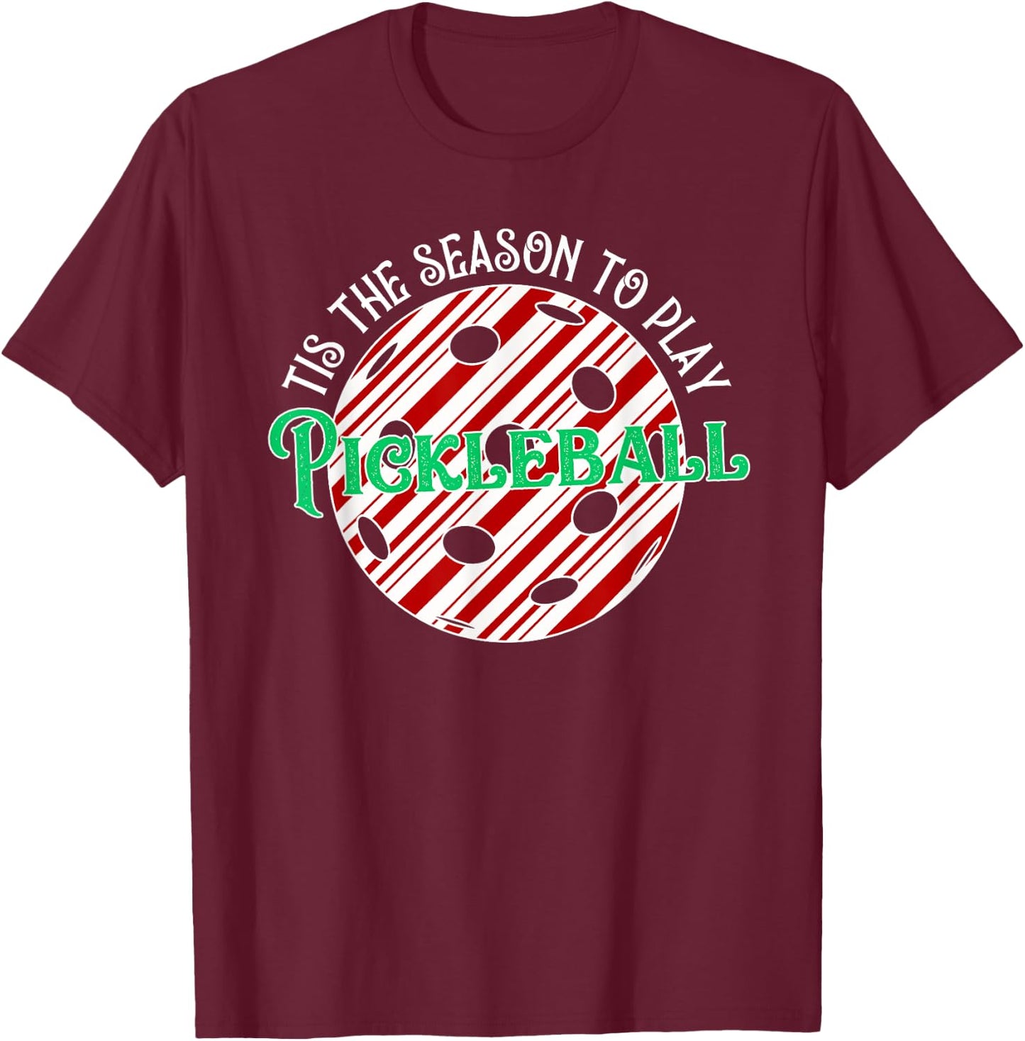 Tis The Season To Play Pickleball Candy Cane Print T-Shirt - T-Shirt | Maroon