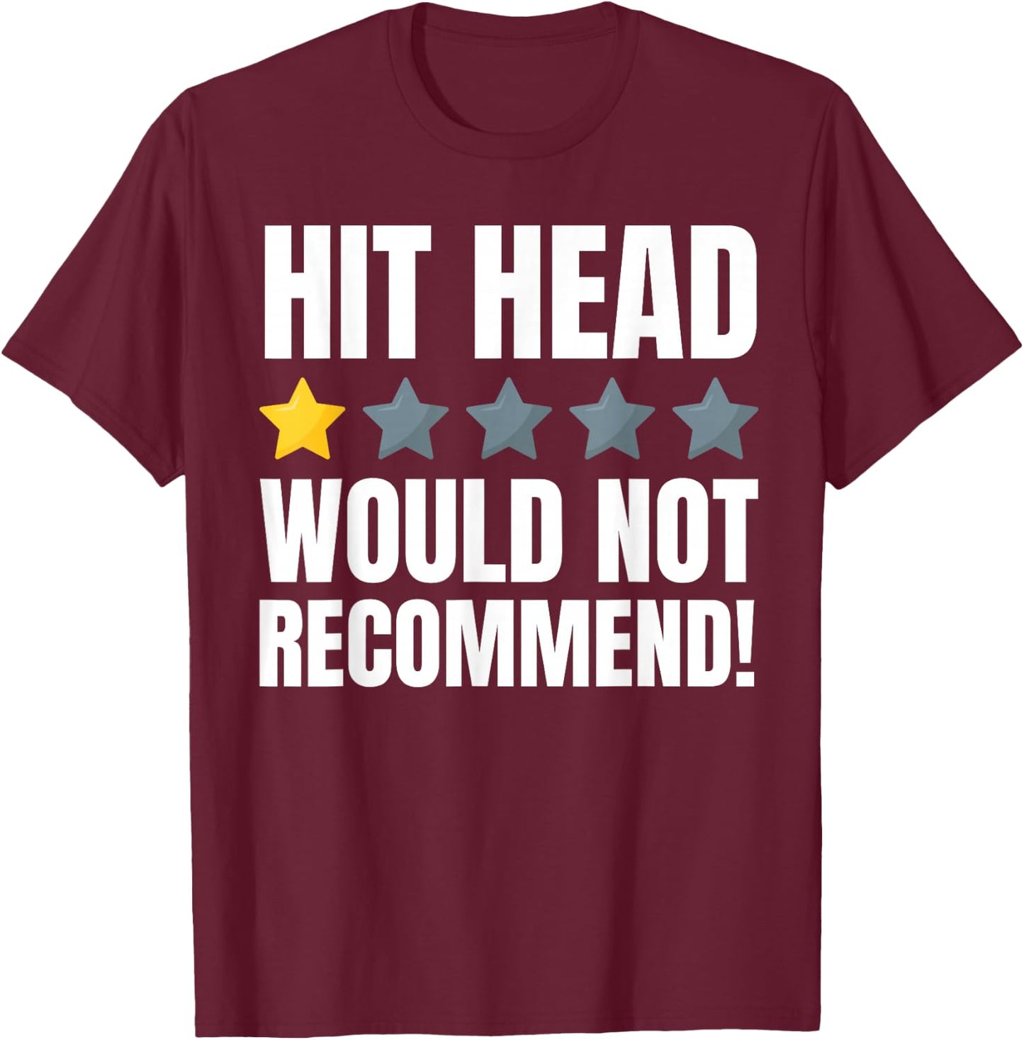 Hit Head Funny Concussion And Head Injury Recovery T-Shirt - T-Shirt | Maroon