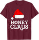 Honey Claus Christmas Santa's Hat Pajama Family Xmas T-Shirt - T-Shirt | Maroon