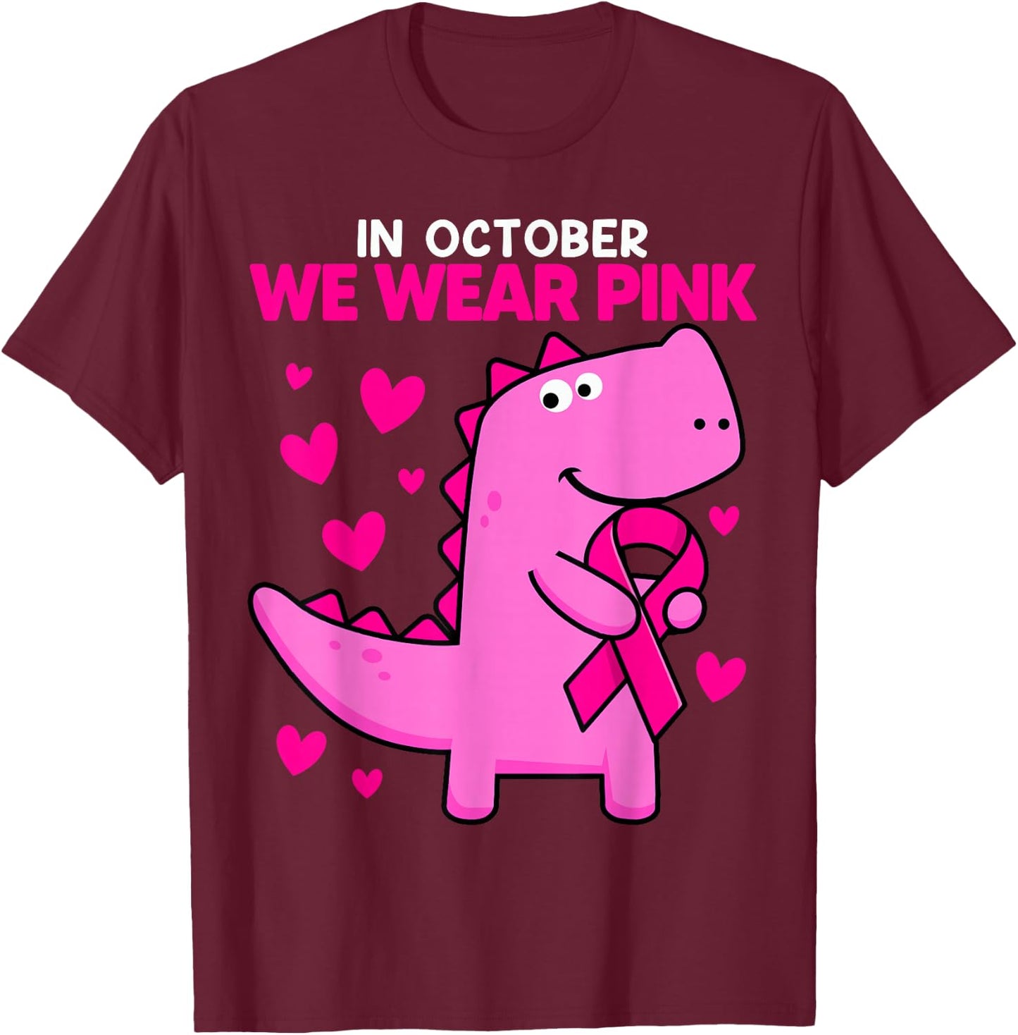 In October We Wear Pink Dinosaur T Rex Breast Cancer Toddler T-Shirt - T-Shirt | Maroon