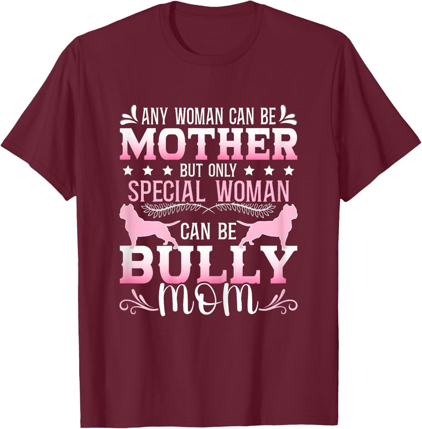Bully Pitbull Food Bullypit Mom American Bully T-Shirt - T-Shirt | Maroon