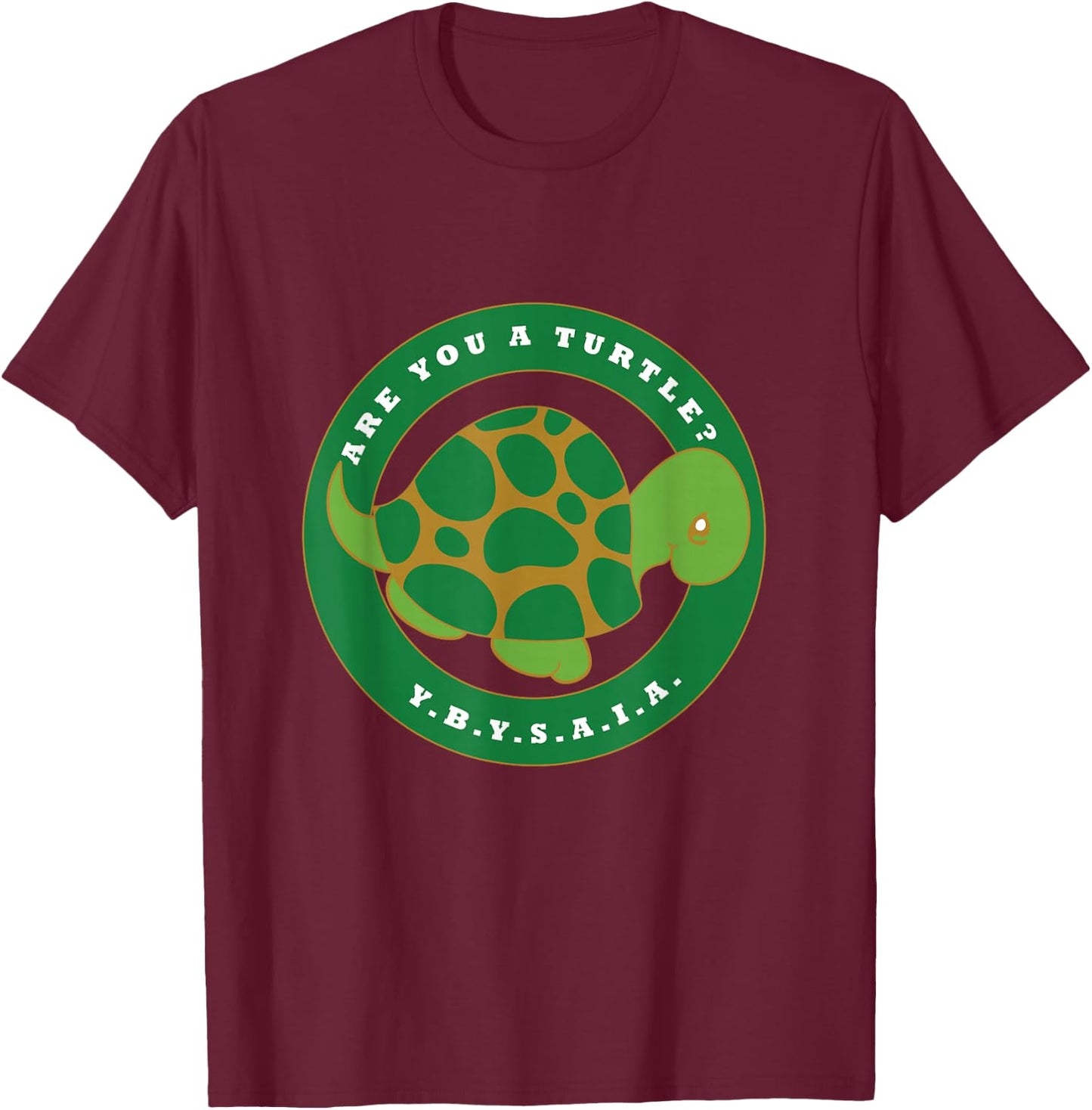 Are You A Turtle YBYSAIA Ancient Honorable Order Club T-Shirt - T-Shirt | Maroon