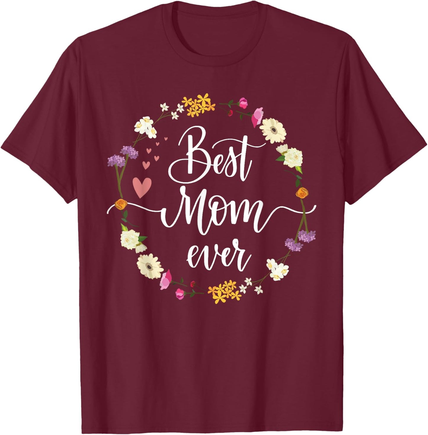 Mothers Day Best Mom Ever Gifts From Daughter Son Mom Kids T-Shirt - T-Shirt | Maroon