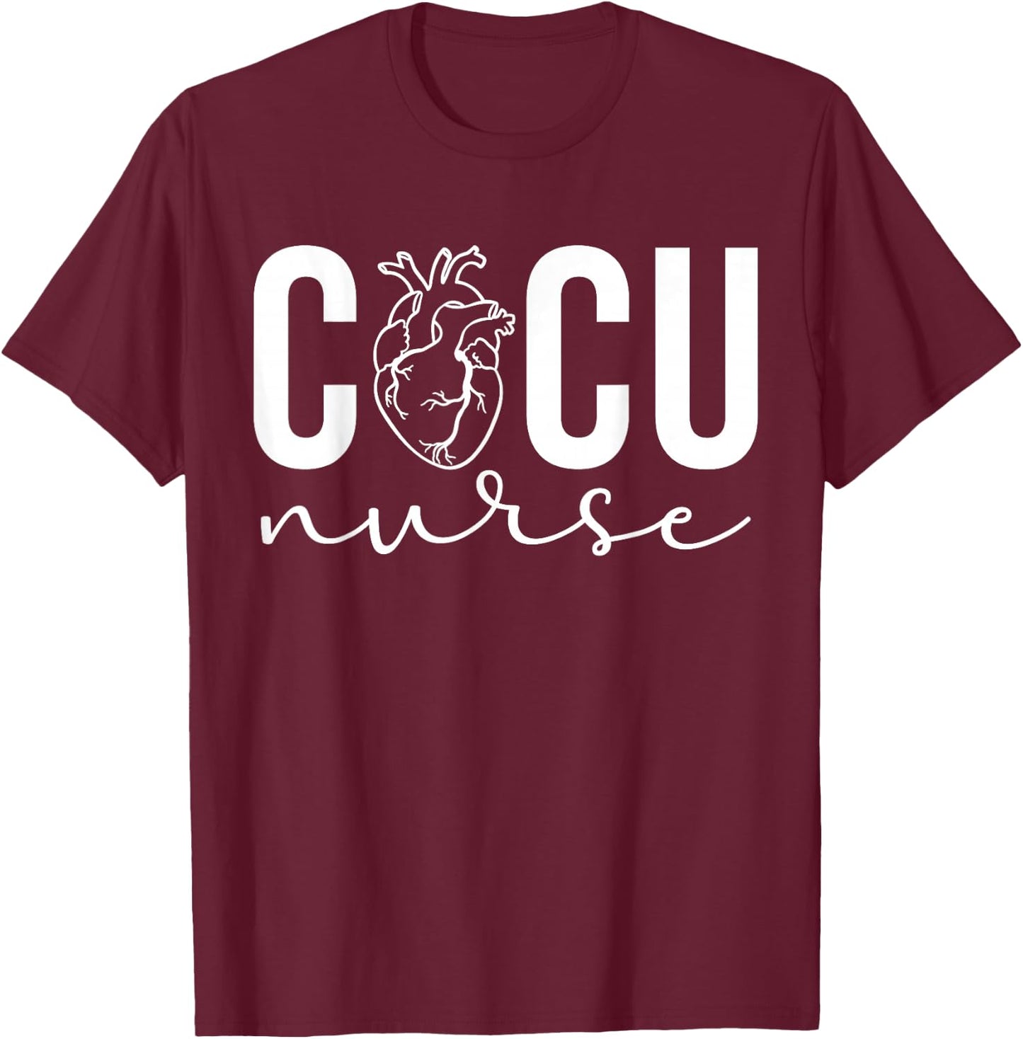 CICU Nurse Cardiac ICU Nurse Cardiac Intensive Care Unit T-Shirt - T-Shirt | Maroon