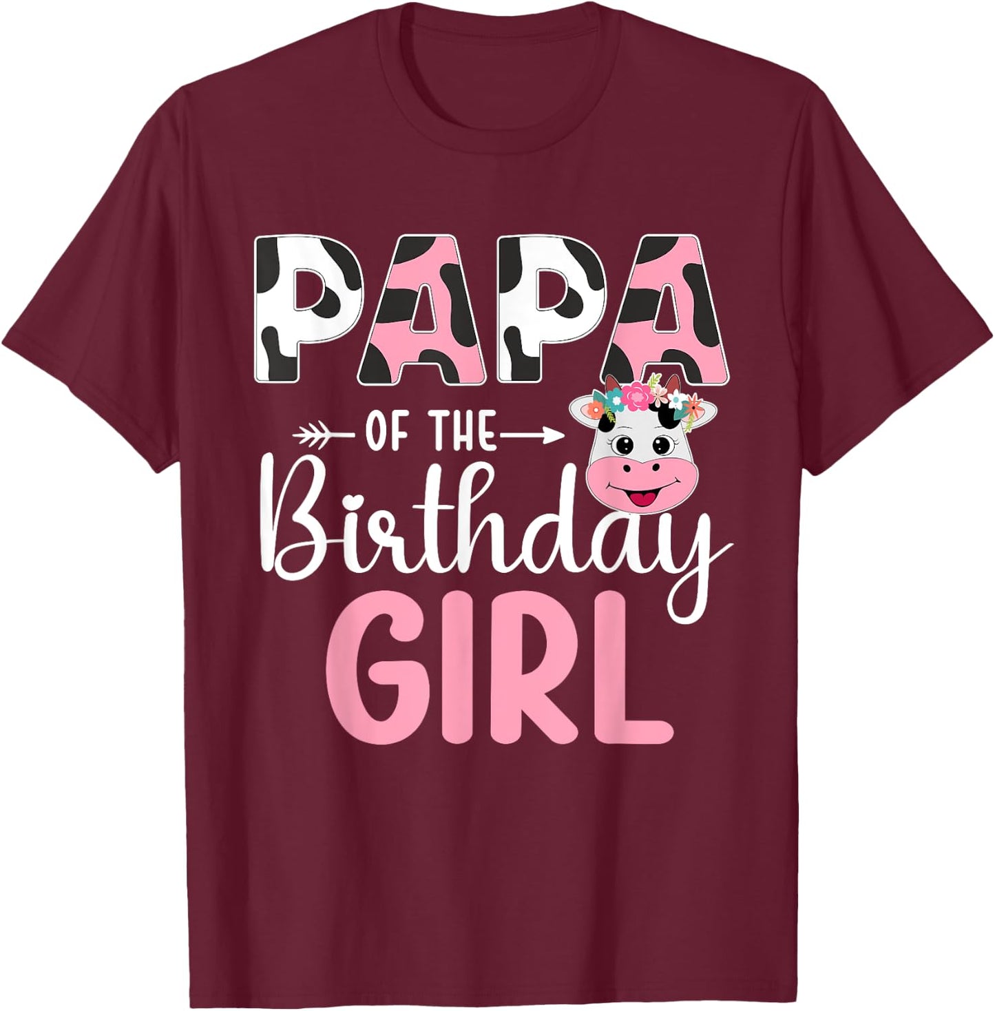 Papa Of The Birthday Girl Farm Cow 1 St Birthday Girl T-Shirt - T-Shirt | Maroon