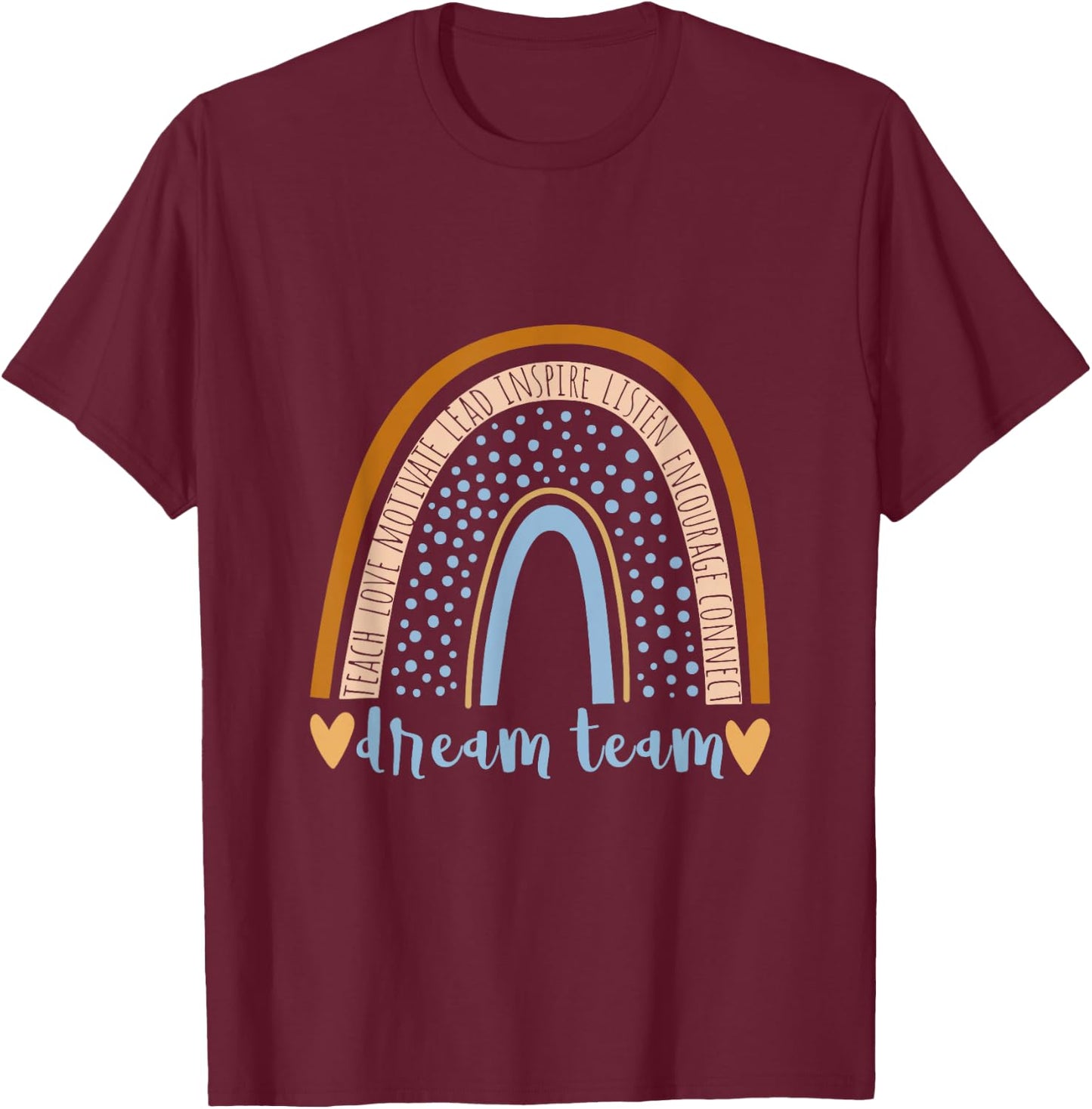 Back to School Dream Team Rainbow Teacher Student Women Girl T-Shirt - T-Shirt | Maroon