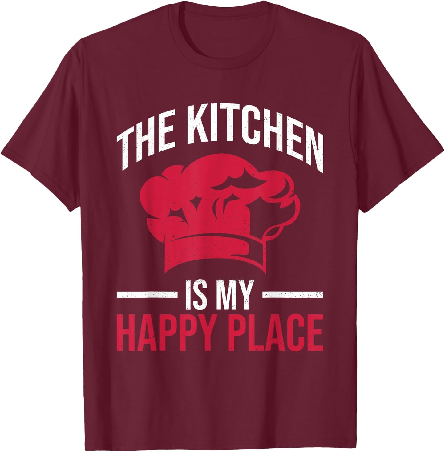 The kitchen is my Happy Place Design for a Kitchen Chef T-Shirt - T-Shirt | Maroon