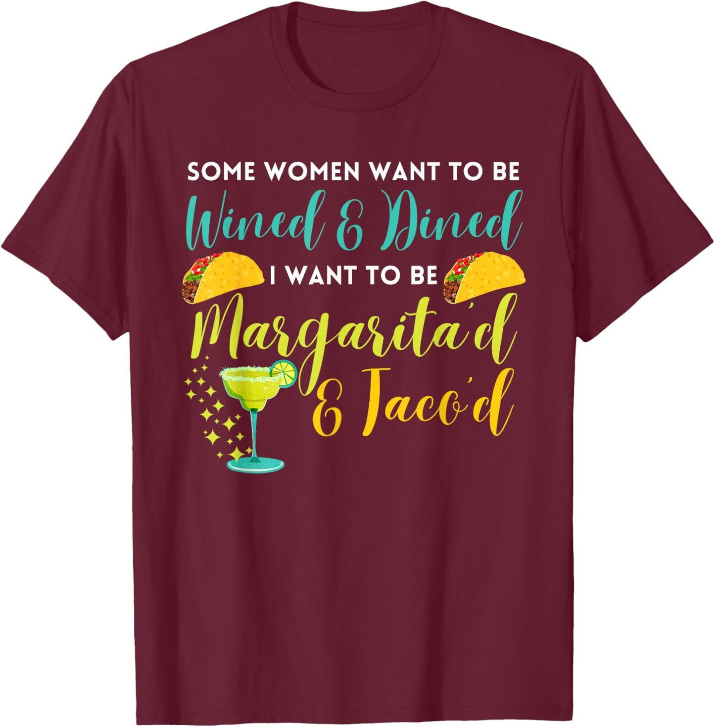 Margaritas and Tacos Funny Sarcastic Tequila T-Shirt - T-Shirt | Maroon