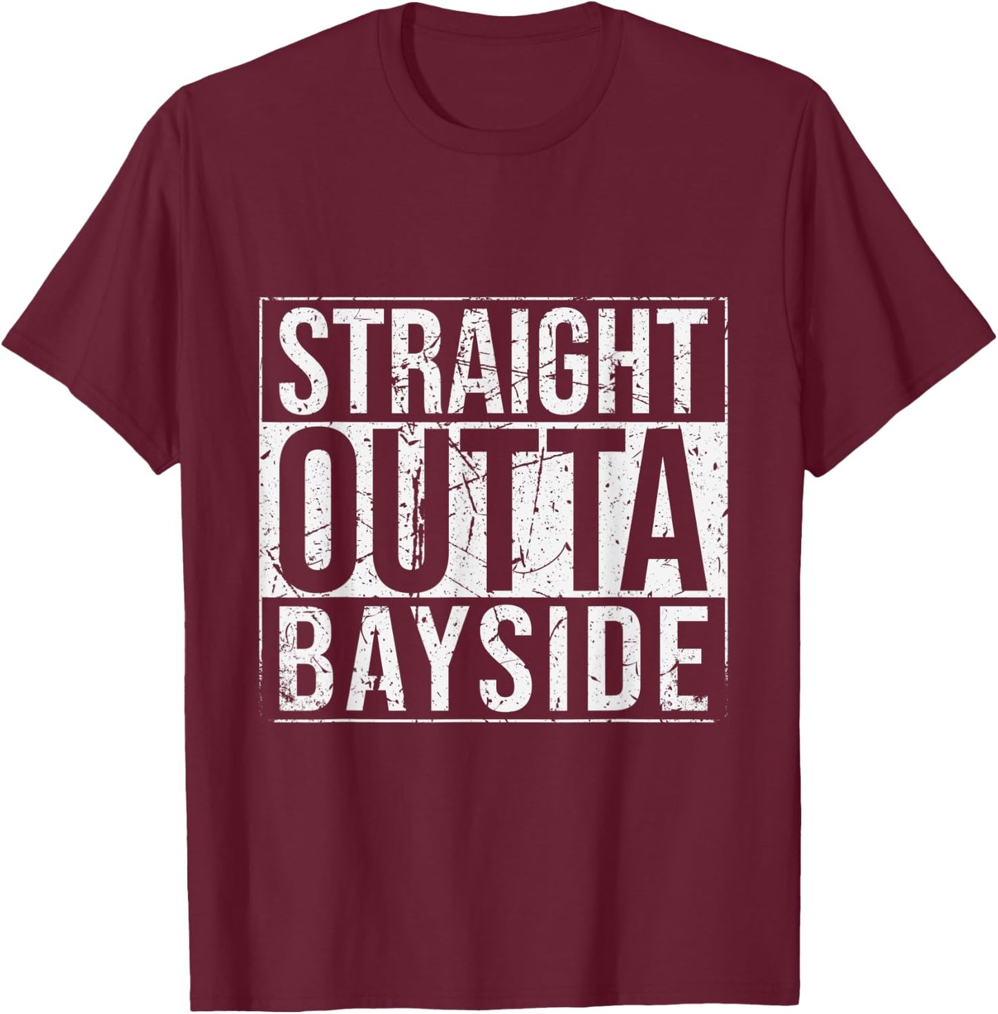 Straight Outta Bayside Vintage T-Shirt - T-Shirt | Maroon