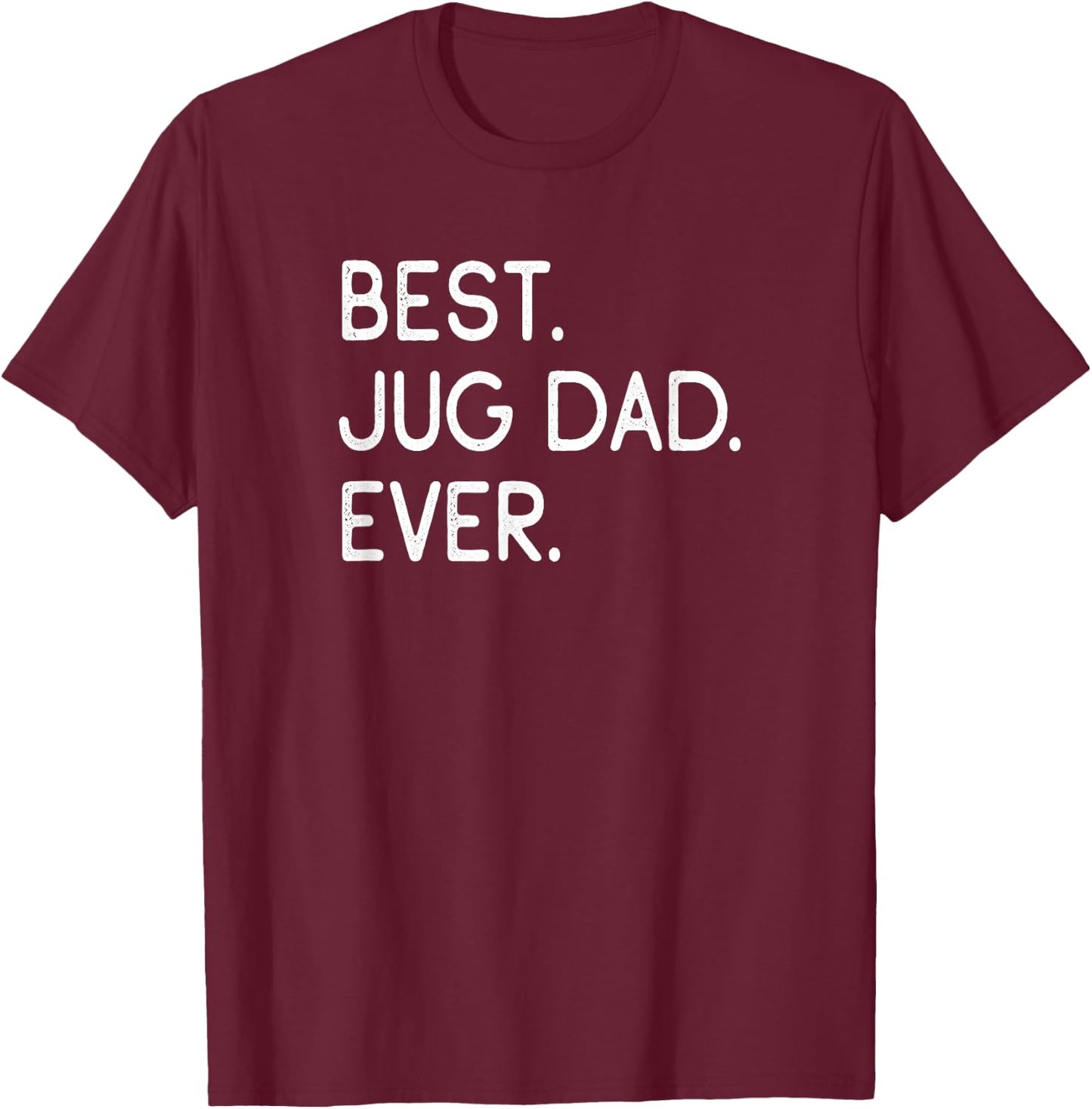 Jugs Jack Russell Terrier Pug Mix Best Jug Dad Ever T-Shirt - T-Shirt | Maroon