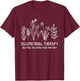 Occupational Therapy Helping You Grow Your Own Way OT Squad T-Shirt - T-Shirt | Maroon