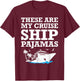 These are My Cruise Ship Pajamas Funny Cruise Family Summer T-Shirt - T-Shirt | Maroon