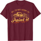 Hot Rod Rusty Car Quote, Vintage Rat Rod T-Shirt - T-Shirt | Maroon