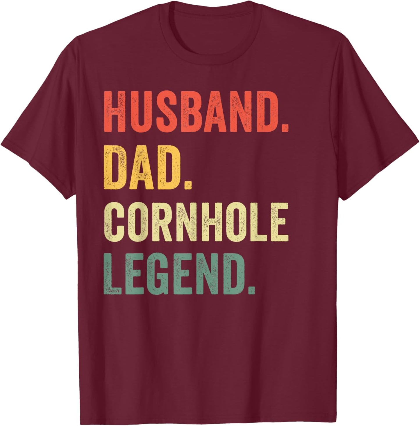 Funny Cornhole Husband Dad Cornhole Legend Father's Day T-Shirt - T-Shirt | Maroon