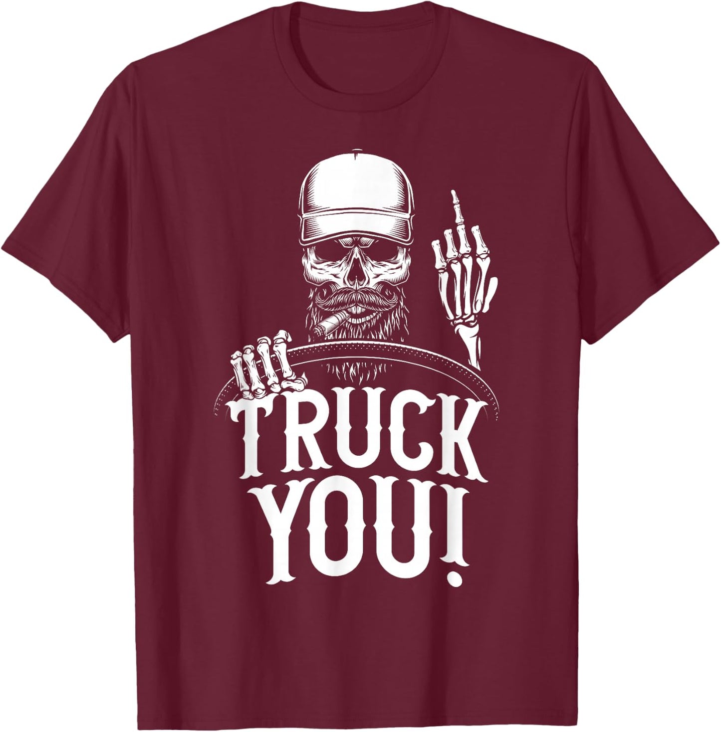 Truck You! Funny Truck Driver T-Shirt - T-Shirt | Maroon