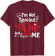 I'm Not Spoiled My Papa Just Loves Me Dad Team Kids Matching T-Shirt - T-Shirt | Maroon