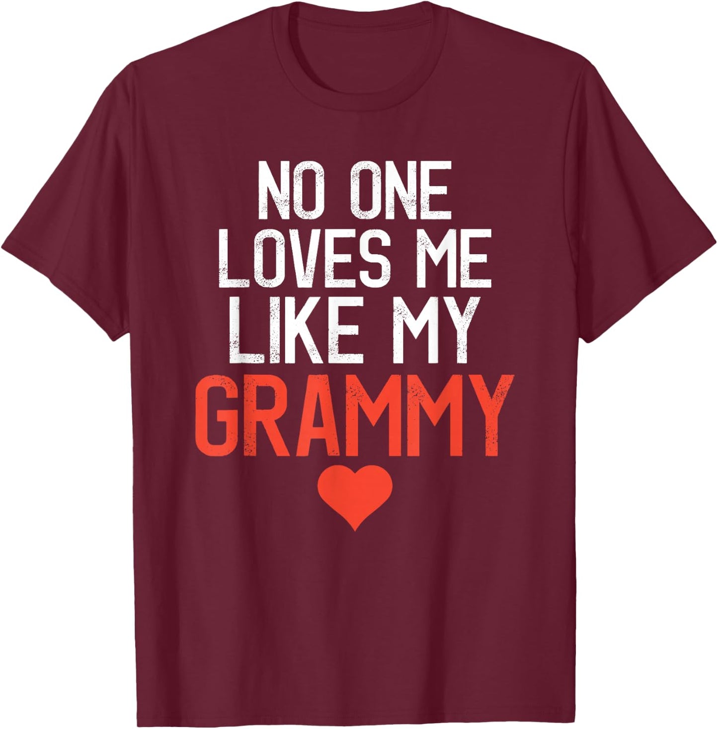No One Loves Me Like My Grammy Mother's Day Birthday Party T-Shirt - T-Shirt | Maroon