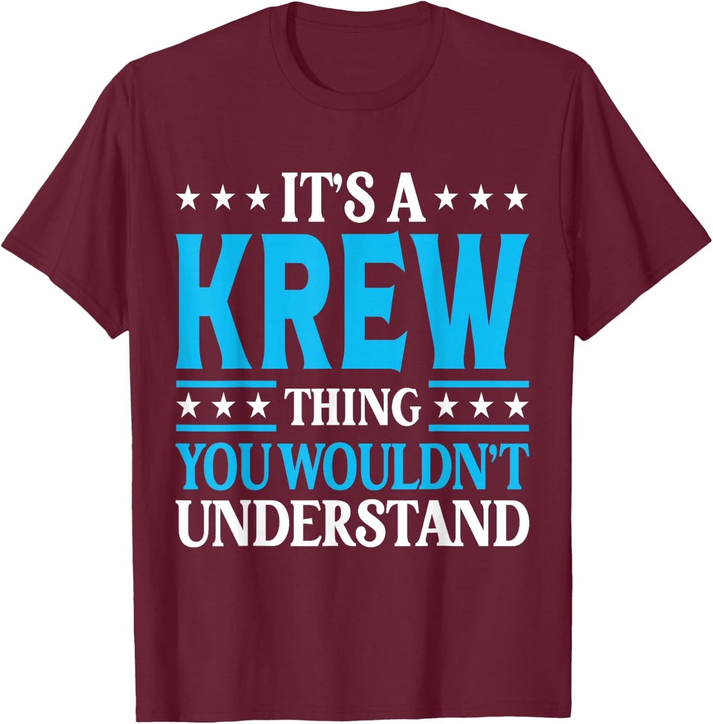 It's A Krew Thing Personal Name Funny Krew T-Shirt - T-Shirt | Maroon